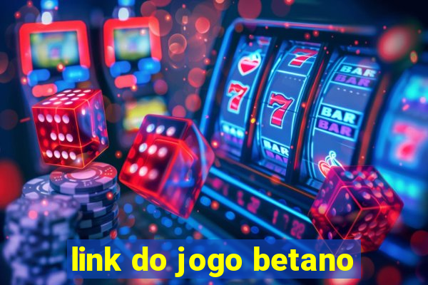 link do jogo betano